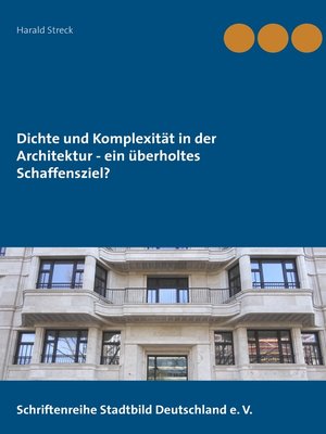 cover image of Dichte und Komplexität in der Architektur--ein überholtes Schaffensziel?